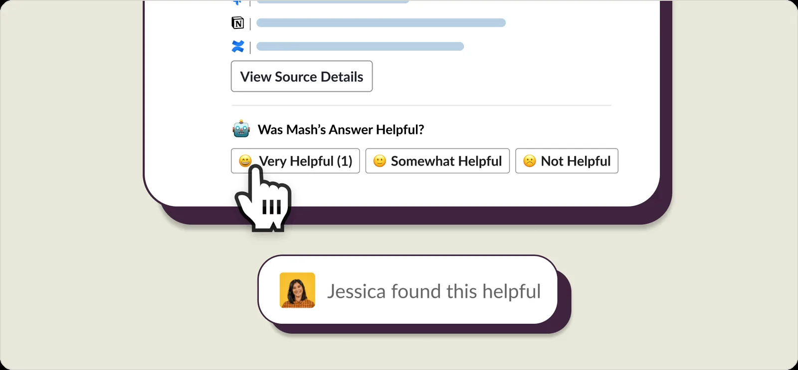 The foot of a Mash answer in Slack, showing the source list, a &lsquo;view source
        details&rsquo; button, and the question &lsquo;was Mash&rsquo;s answer helpful?&rsquo; with
        three buttons: very helpful, somewhat helpful and not helpful. A cursor clicks the first, and
        a note appears reading &lsquo;Jessica found this helpful&rsquo;.