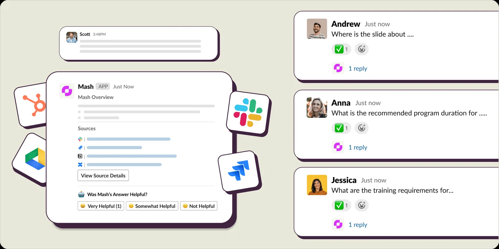 The Mash app answering in Slack, with an overview and four cited sources from Slack,
        Jira, Notion and Confluence, and a row of buttons asking whether the answer was helpful.
        Beside it, three threads: colleagues asking where a slide is, what the recommended program
        duration is, and what the training requirements are &mdash; each already answered.